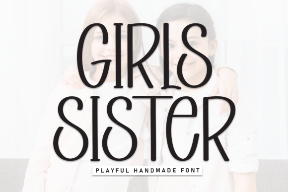 Girls Sister Font for Professional and Approachable Branding